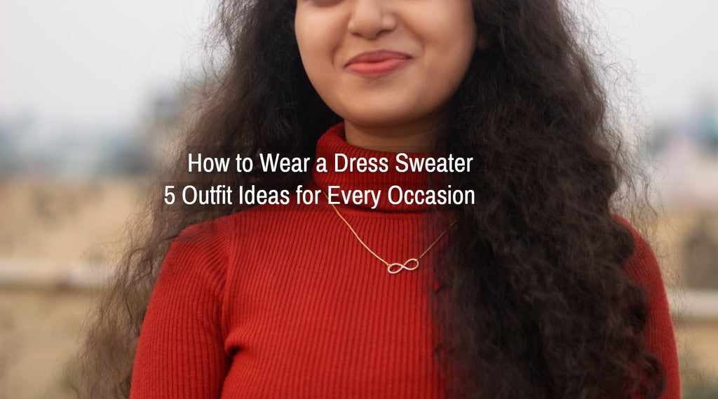 How to Wear a Sweater Dress: 5 Outfit Ideas for Every Occasion