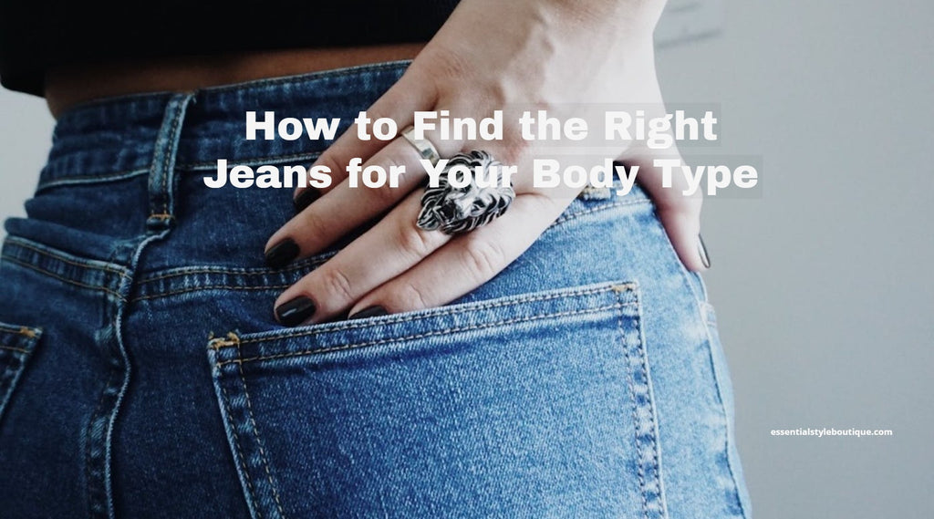 How to Find the Right Jeans for Your Body Type In 2022