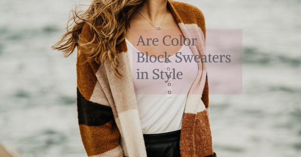 Are Color Block Sweaters in Style 2022?