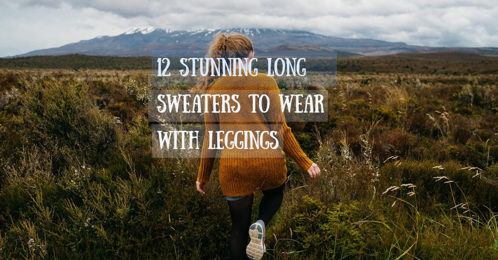 12 Stunning Long Sweaters To Wear With Leggings In 2022