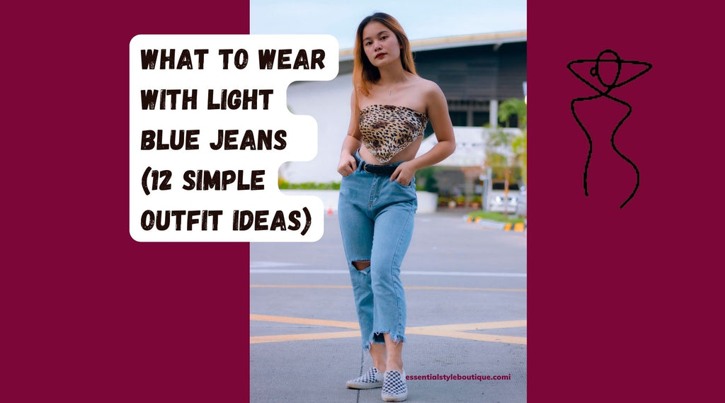 What to Wear With Light Blue Jeans (12 Simple Outfit Ideas)