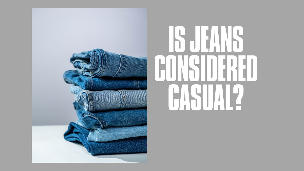 Is Jeans Considered Casual? – Essential Style Boutique